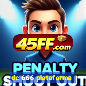 dc 666 plataforma